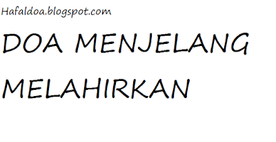 doa ketika akan melahirkan, doa di mudahkan melahirkan