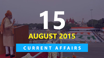 Current Affairs 15 August 2015