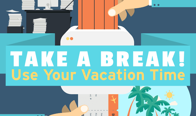 Take a Break! Use Your Vacation Time