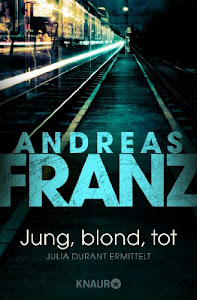 Jung, blond, tot: Julia Durants 1. Fall (Julia Durant ermittelt, Band 1)