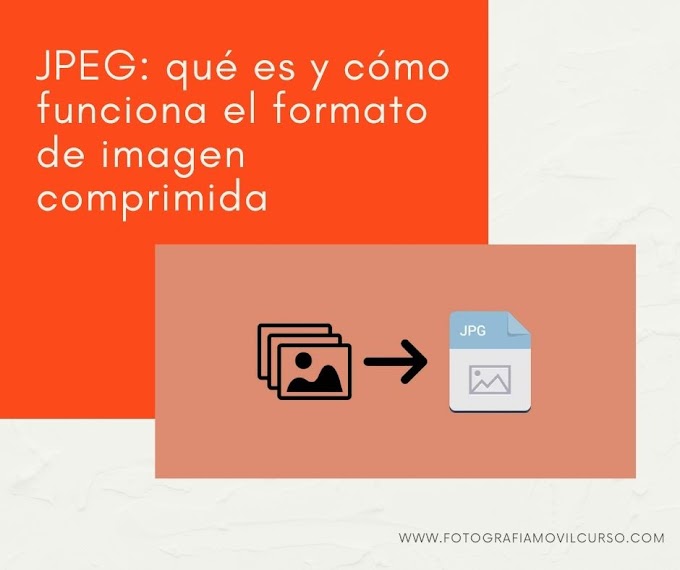 JPEG: qué es y cómo funciona el formato de imagen comprimida