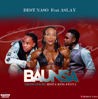 New Audio|Best Naso Ft Aslay-BAUNSA|Download Official Mp3 Audio 