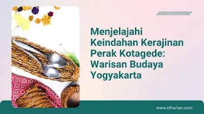 Menjelajahi Keindahan Kerajinan Perak Kotagede: Warisan Budaya Yogyakarta