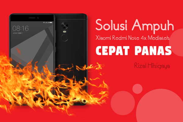 Solusi Ampuh Mengatasi Xiaomi Redmi Note 4x Mediatek Yang Cepat Panas