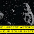 Exploring the Giants: A Look at the Largest Asteroids in our Solar System