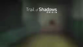 Trail of shadows: Origin 