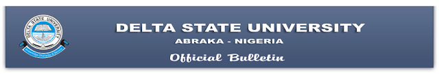 WELCOME TO DELTA STATE UNIVERSITY - ABKARA - NIGERIA