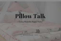 Pillow Talk (Yang Mereka Ngga Tahu)