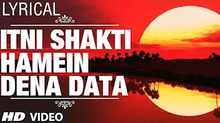 Itni Shakti Hame Dena Data Lyrics & Meaning in English | Ankush