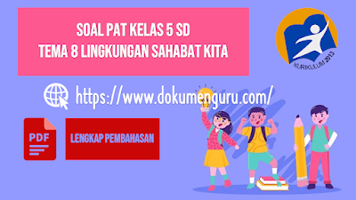 [www.dokumenguru.com] Soal PAT Kelas 5 SD Tema 8 Semester 2 K13 Lengkap dengan Pembahasan PDF