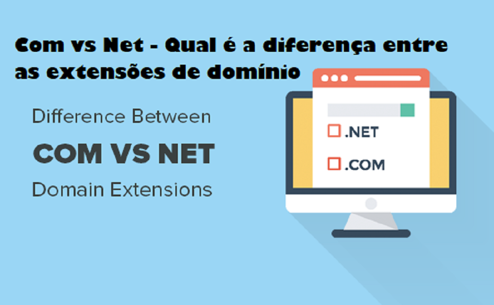 Com vs Net - Qual é a diferença entre as extensões de domínio