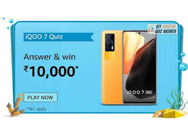 Amazon IQOO 7 Quiz Answers For 20 July Win 10000 | Get Amazon Quiz Answer