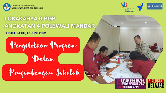 Lokakarya 6 : "Pengelolaan Program Dalam Pengembangan Sekolah" Program Guru Penggerak  Angkatan 4 Polewali Mandar