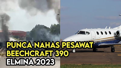 Punca Nahas Beechcraft 390 Elmina Malaysia 2023