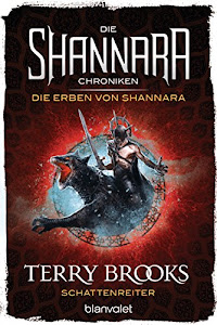 Die Shannara-Chroniken: Die Erben von Shannara 4 - Schattenreiter: Roman