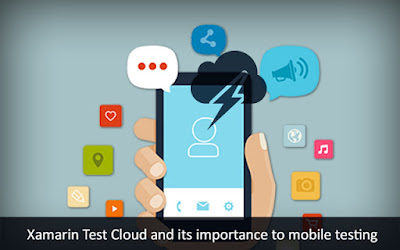 Importance of Xamarin Test Cloud to Mobile Testing