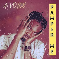 Music: A1 Voice - Pamper Me