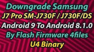 J730F Downgrade From Android 9 Pie To Android 8.1.0 Oreo Binary U4