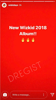 Wizkid Hints On New Album Release 2018 