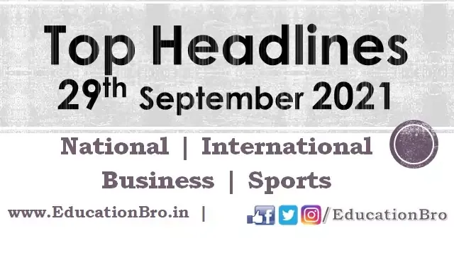 top-headlines-29th-september-2021-educationbro