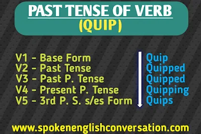 quip-past-tense,quip-present-tense,quip-future-tense,quip-participle-form,past-tense-of-quip,present-tense-of-quip,past-participle-of-quip,past-tense-of-quip-present-future-participle-form,