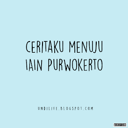 Ceritaku menuju IAIN Purwokerto