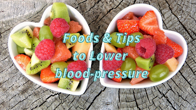 Foods and Tips to lower Blood-pressure