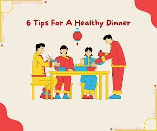 6 Tips For A Healthy Dinner