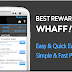 إربح المال من هاتفك الأندرويد 5$ كل يوم من تطبيق Whaff Rewards