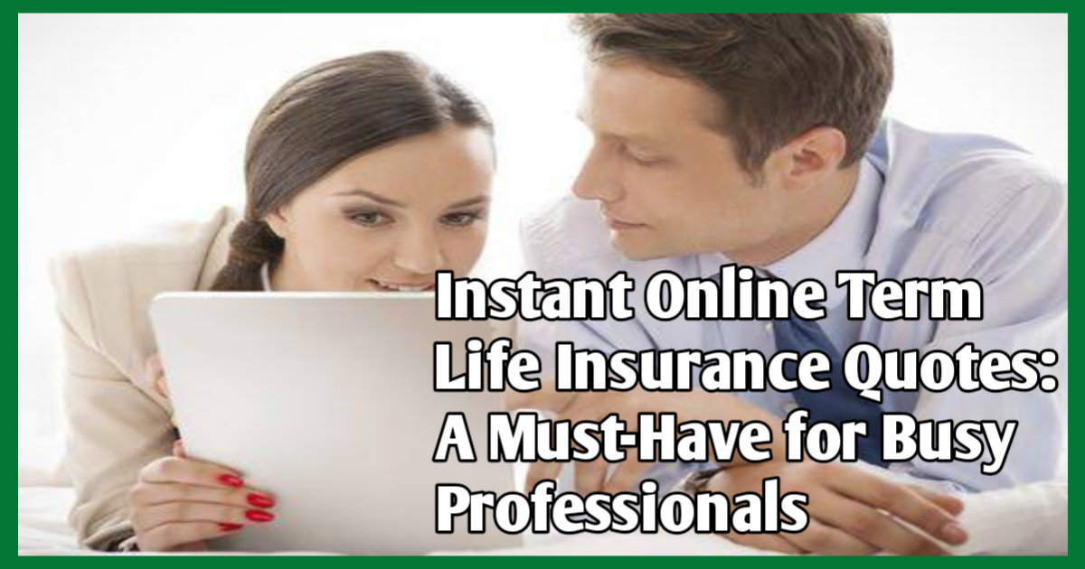 Instant Online Term Life Insurance Quotes