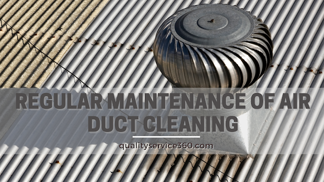 Regular Maintenance Of Air Duct Cleaning