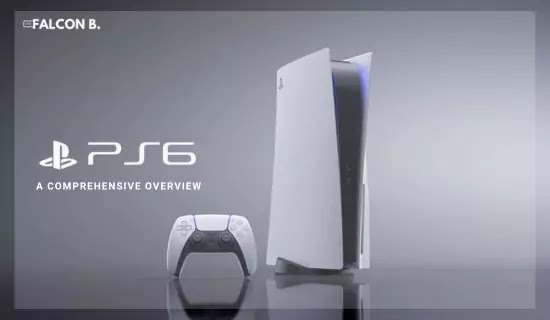 PS6 Release Date and Features A Comprehensive Overview