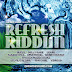 REFRESH RIDDIM CD (2012)