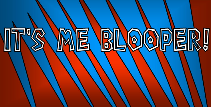 It's Me Blooper