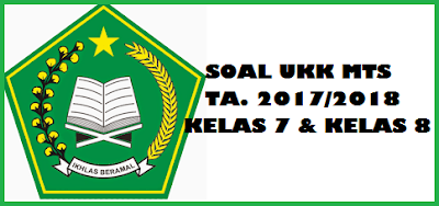  merupakan contoh soal terbaru yang terdiri dari Soal UKK Kumpulan Soal UKK/UAS MTS Kelas 7,8 Semester 2 Tahun 2018