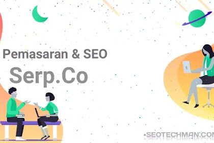 Belajar SEO dan Pemasaran Digital Di Serp.co, Dijamin Gratis!