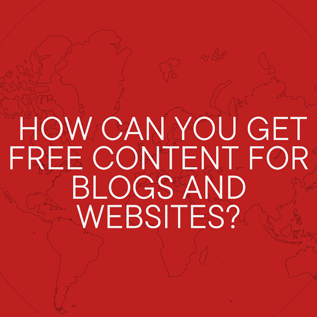  How can you get free content for blogs and Websites?