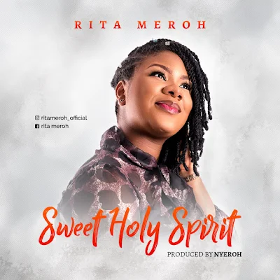 Sweet Holy Spirit – Rita Meroh