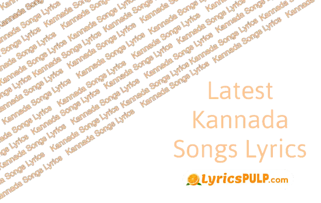 Latest Kannada Songs Lyrics