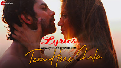 Tera Hone Chala Song Lyrics | Lakshay Sharma, Zoya Zaveri, Yukta Pervi | Altaf Sayyed, Manny