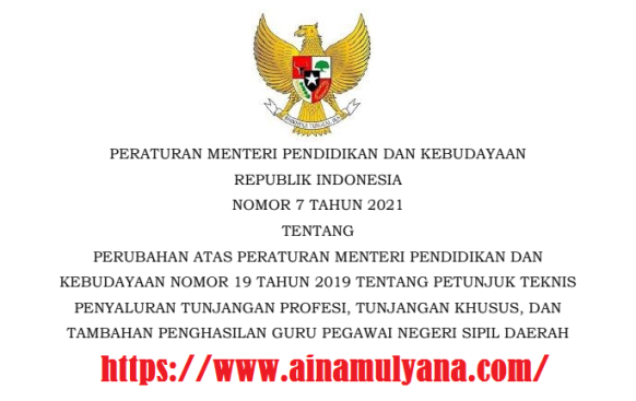 Permendikbud Nomor 7 Tahun 2021 Tentang Juknis Penyaluran Tunjangan Profesi, Tunjangan Khusus, dan Tambahan Penghasilan Guru PNSD