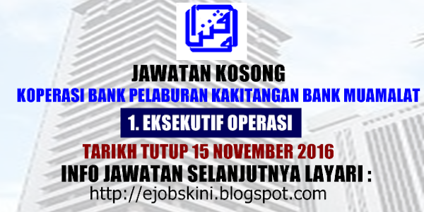Jawatan Kosong Koperasi Pelaburan Kakitangan Bank Muamalat- 15 November 2016