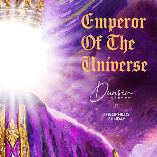 Emperor of the Universe - Dunsin Oyekan ft. Theophilus Sunday MP3 (Download)