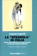 Eugenia Tognotti,  La “spagnola” in Italia. Storia dell’influenza che fece                     temere la fine del mondo (1915-1918). Prefazione di  Gilberto Corbellin,  8846436992X