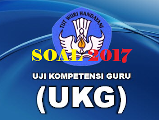 Bocoran Soal UKG SMA 2017 dan Kunci Jawabannya