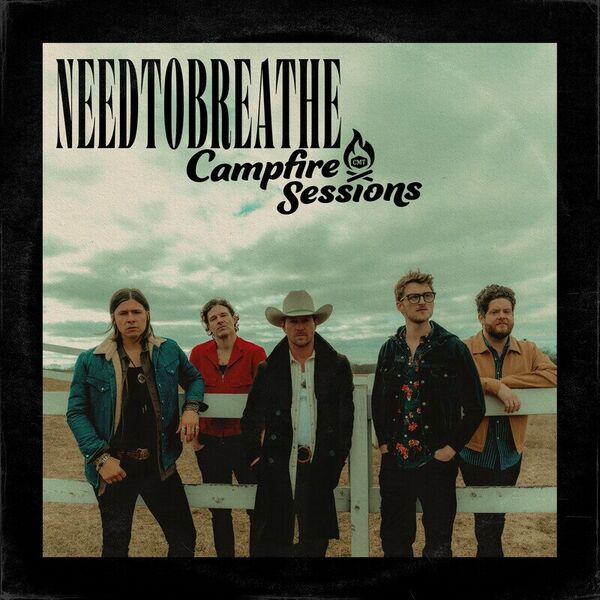 NEEDTOBREATHE – CMT Campfire Sessions 2024