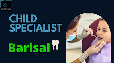 Best Child Specialist - Doctor And Hospital of Barishal