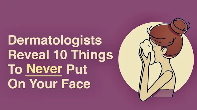 Dermatologists Reveal 10 Dangerous Things You Put On Your Face