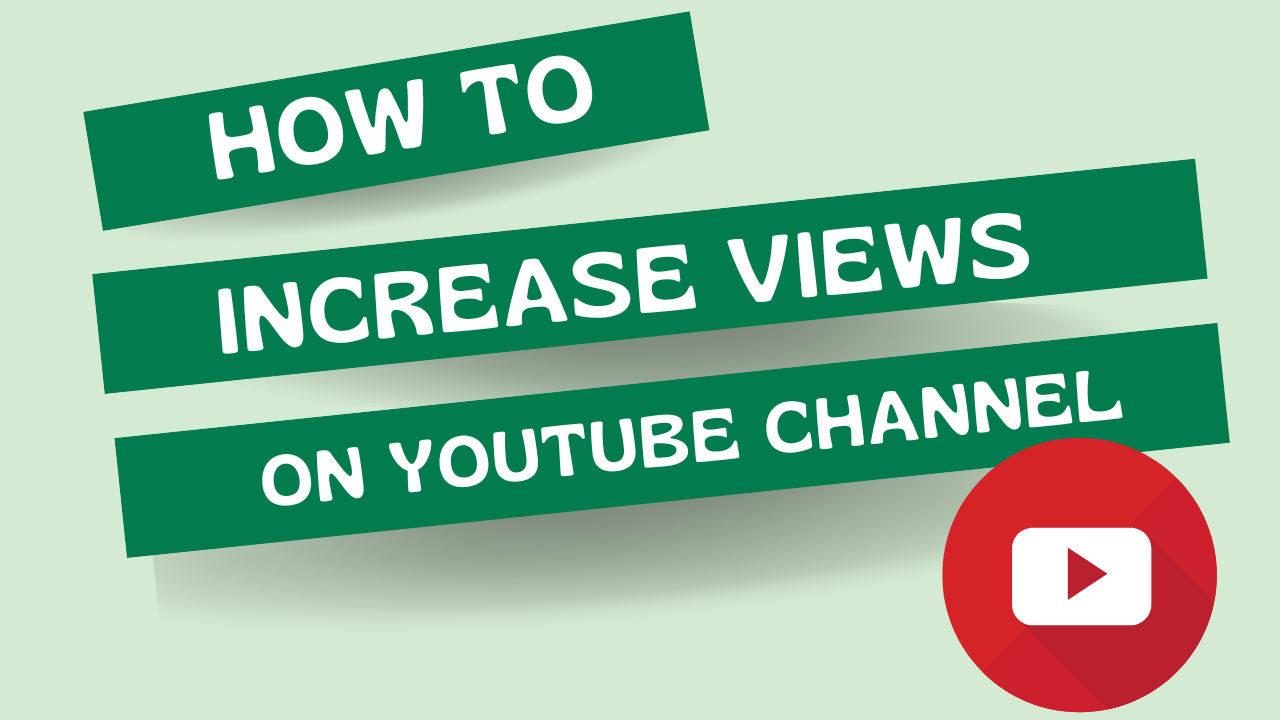 How to get more views on your YouTube channel