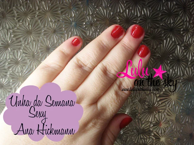 Esmalte Ana Hickmann Sexy